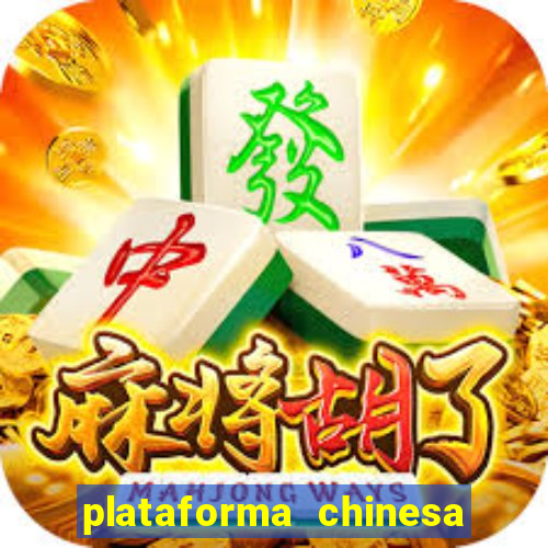 plataforma chinesa do jogo do tigrinho